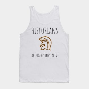 historians bring history alive Tank Top